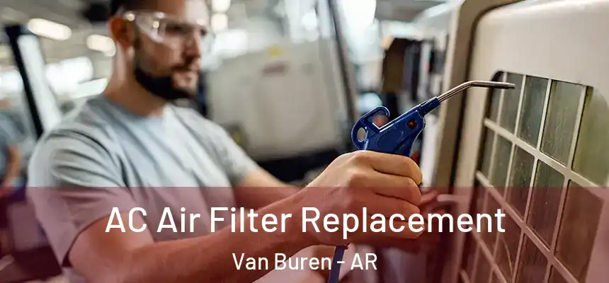  AC Air Filter Replacement Van Buren - AR