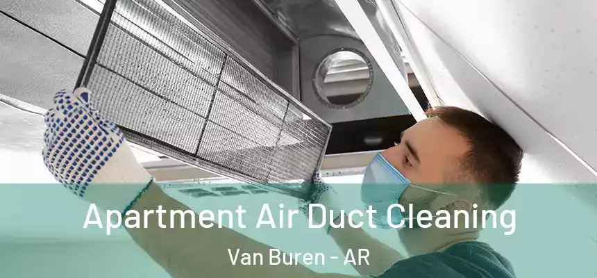  Apartment Air Duct Cleaning Van Buren - AR
