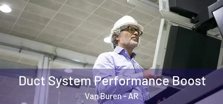 Duct System Performance Boost Van Buren - AR