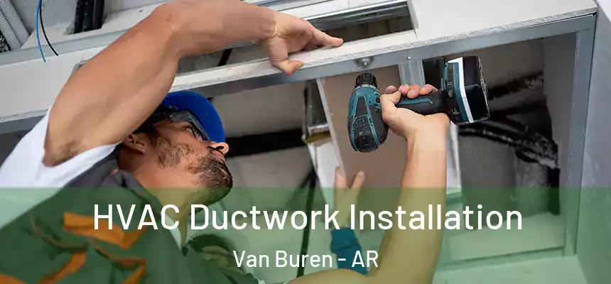  HVAC Ductwork Installation Van Buren - AR